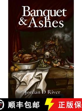 【3-4周达】Banquet & Ashes: A Book of Gold & Hunger, of Gates & Fire, of Feasts That Devour and Flame... [9798992866605]