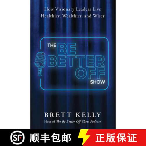 【3-4周达】精装 The Be Better Off Show: How Visionary Leaders Live Healthier, Wealthier, and Wiser [9798886453737]