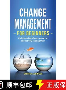 【3-4周达】Change Management for Beginners: Understanding change processes and actively shaping them [9783967160611]