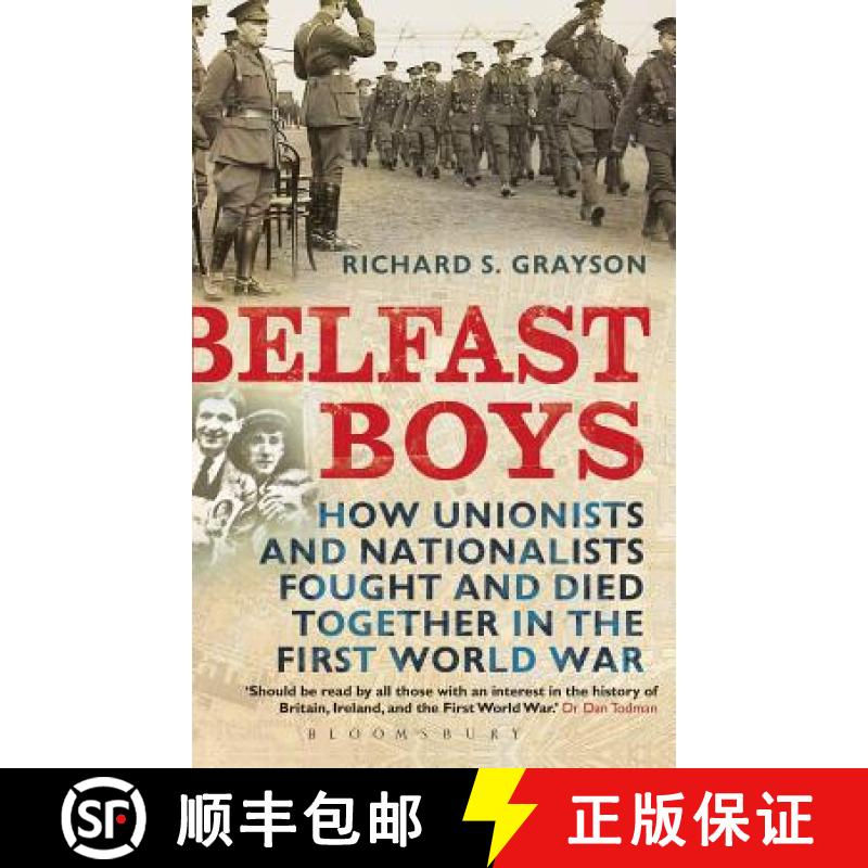 【3-4周达】Belfast Boys: How Unionists and Nationalists Fought and Died Together in the First World War [9781847250087]