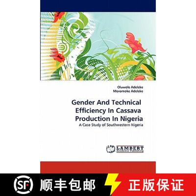 预订 Gender And Technical  Efficiency In Cassava  Production In Nigeria [9783843390248]