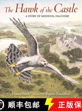 【3-4周达】The Hawk of the Castle: A Story of Medieval Falconry [9780763679927]