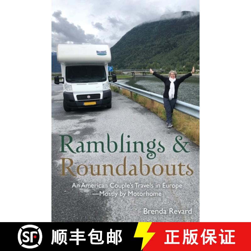 【3-4周达】Ramblings and Roundabouts: An American Couple's Travels in Europe -- Mostly by Motorhome [9781627879545]