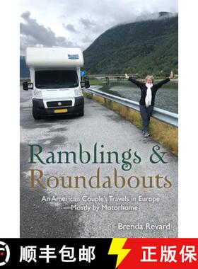 预订 Ramblings and Roundabouts: An American Couple's Travels in Europe -- Mostly by Motorhome [9781627879545]