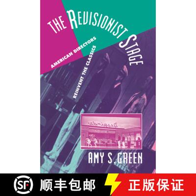 【3-4周达】Revisionist Stage: American Directors Reinvent the Classics - The Revisionist Stage: Ameri... [9780521028929]