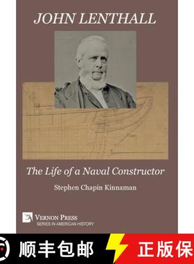 【3-4周达】John Lenthall: The Life of a Naval Constructor (B&W) [9781648893483]