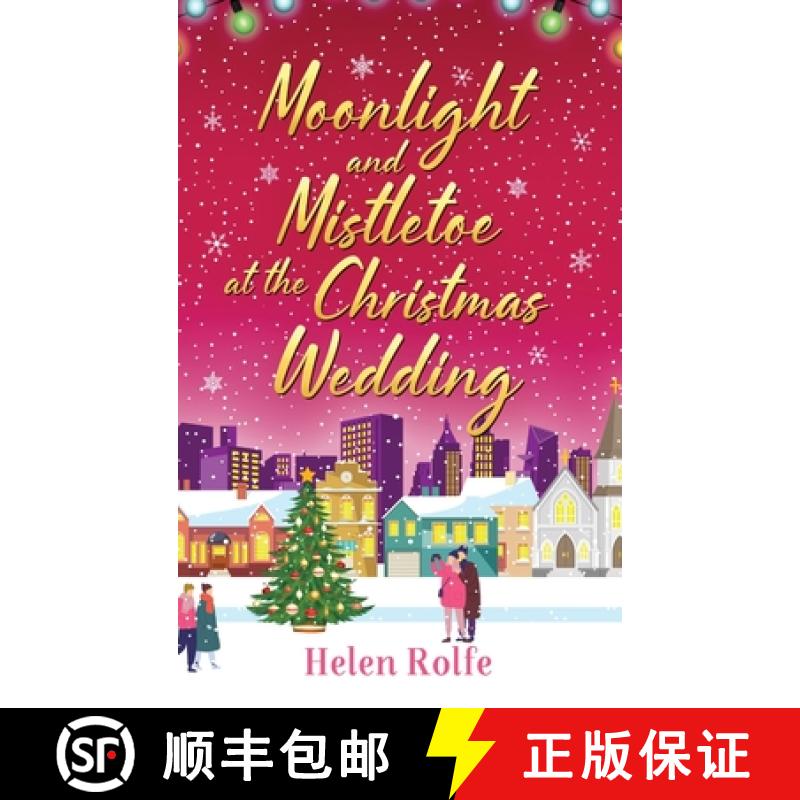 【2-3周达】Moonlight and Mistletoe at the Christmas Wedding: A heartwarming, romantic festive read fr... [9781804156551]