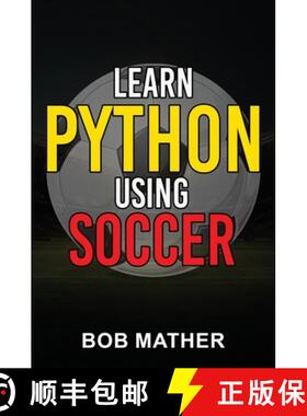 【3-4周达】Learn Python Using Soccer: Coding for Kids in Python Using Outrageously Fun Soccer Concept... [9781922659415]