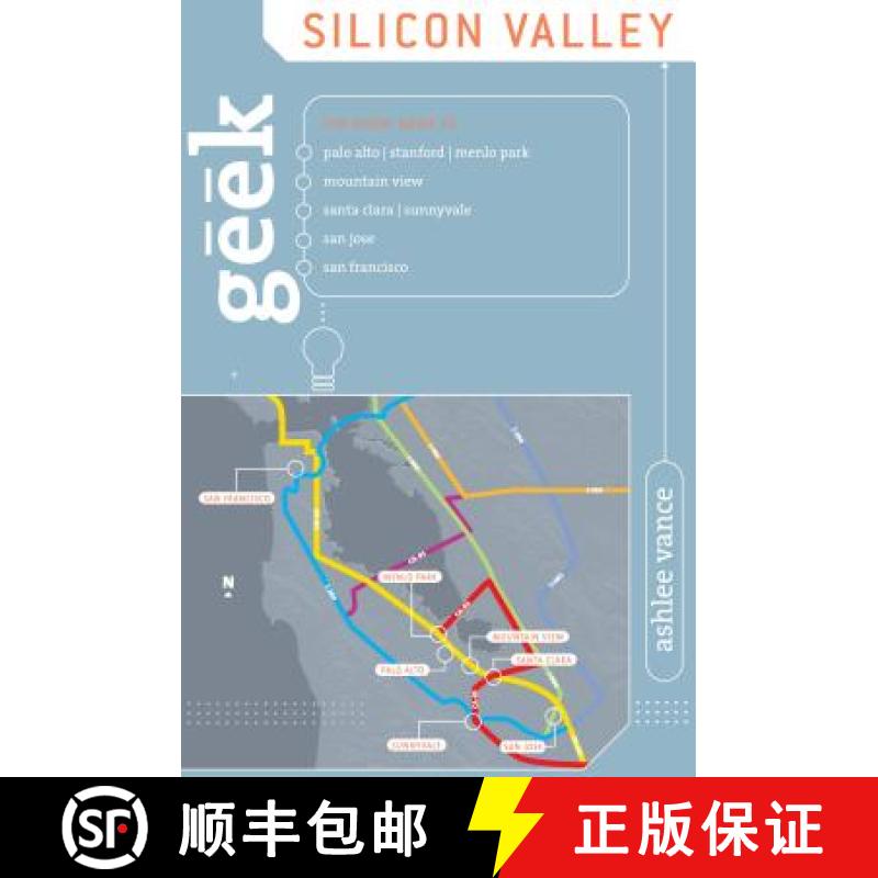 【3-4周达】Geek Silicon Valley: The Inside Guide To Palo Alto, Stanford, Menlo Park, Mountain View, S... [9780762742394]