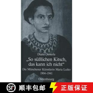 Ich Maria Nicht Die Susslichen Das 9783486589900 1904 1941 Kitsch Kann Kunstlerin Munchener Luiko 4周达