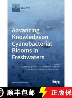 【3-4周达】精装 Advancing Knowledge on Cyanobacterial Blooms in Freshwaters [9783039435050]