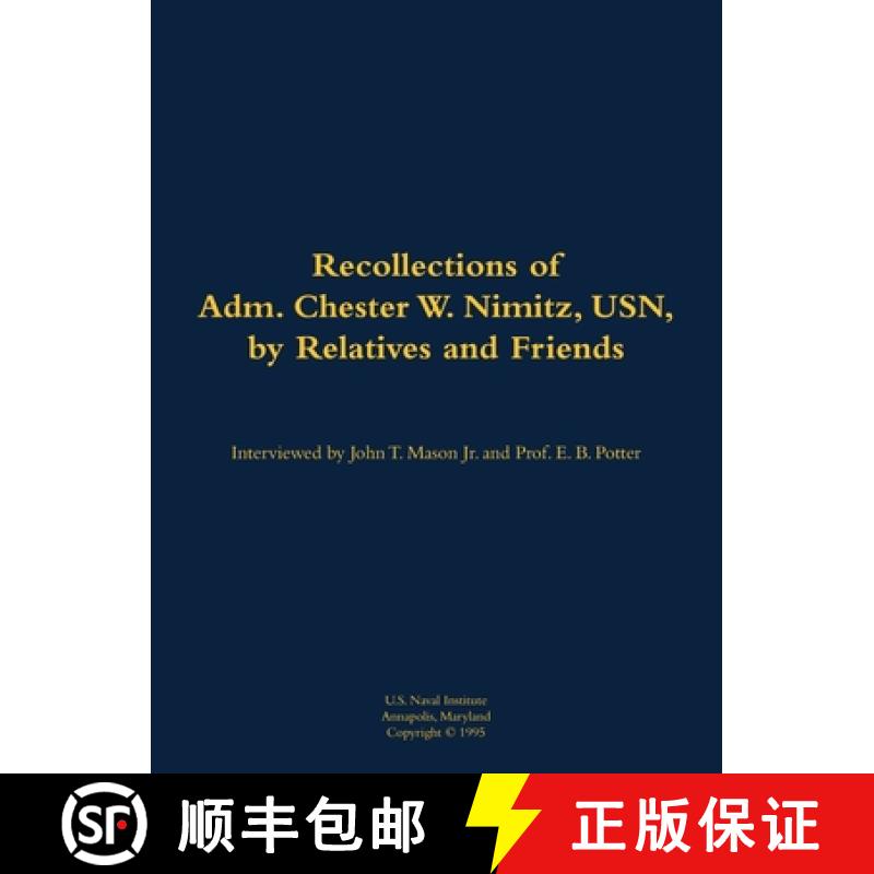 【3-4周达】The Recollections of Adm. Chester W. Nimitz, USN, by Relatives and Friends : 1885-1966 [9781682699515]