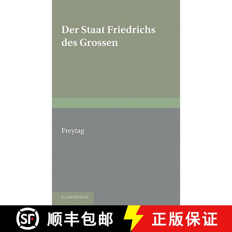 【3-4周达】Staat Friedrichs Des Grossen: With an Appendix of Poems on Frederick the Great [9780521158497]