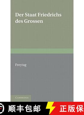 【3-4周达】Staat Friedrichs Des Grossen: With an Appendix of Poems on Frederick the Great [9780521158497]