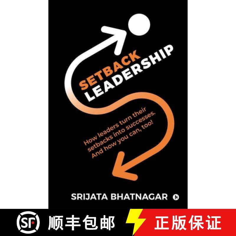 【3-4周达】Setback Leadership: How leaders turn their setbacks into successes. And how you can, too! [9781646787074]
