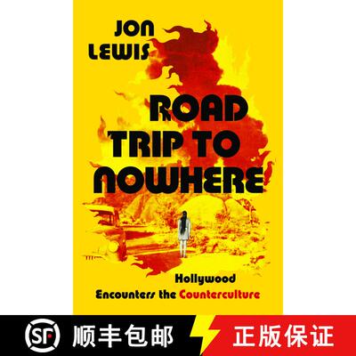 【3-4周达】Road Trip to Nowhere: Hollywood Encounters the Counterculture (First Edition) (First Edition) [9780520343733]