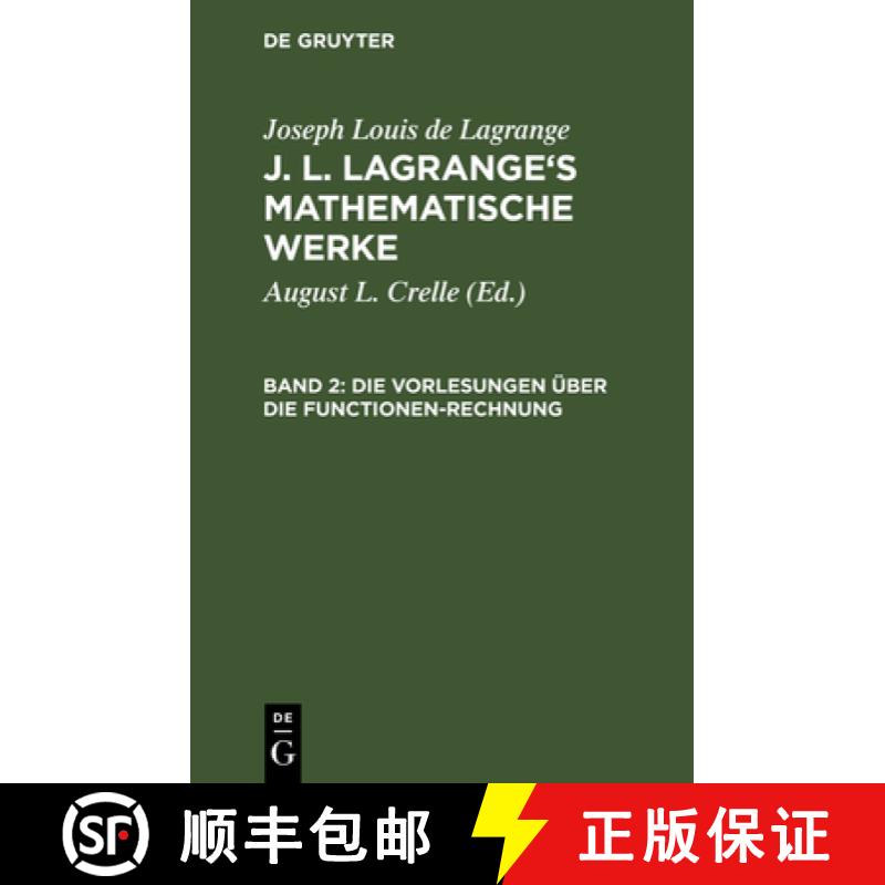【3-4周达】J. L. Lagrange's Mathematische Werke, Band 2, Die Vorlesungen UEber Die Functionen-Rechnung [9783111238876]