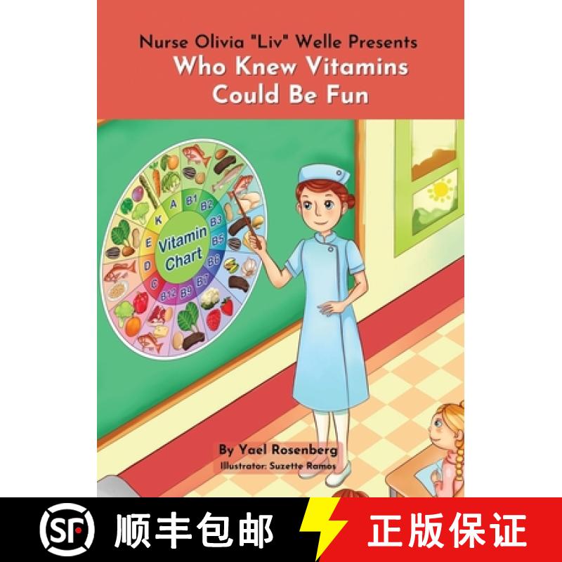 【2-3周达】Nurse Olivia 'Liv' Welle Presents: Who Knew Vitamins Could Be Fun!: Who Knew Vitamins Coul... [9781950170647]