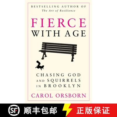 【3-4周达】Fierce with Age : Chasing God and Squirrels in Brooklyn [9781620455203]