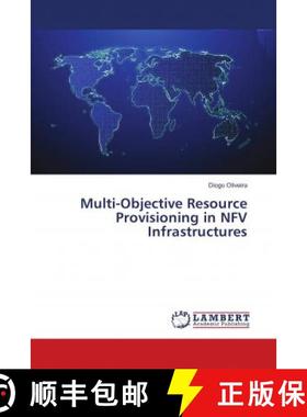 预订 Multi-Objective Resource Provisioning in NFV Infrastructures [9786139928606]