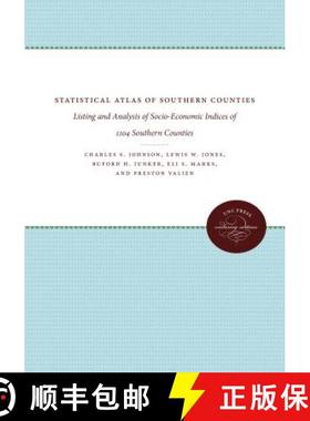 预订 Statistical Atlas of Southern Counties: Listing and Analysis of Socio-Economic Indices of 1104 S... [9781469613017]