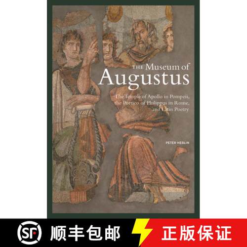 【3-4周达】精装 The Museum of Augustus – The Temple of Apollo in Pompeii, The Portico of Philippus i... [9781606064214]