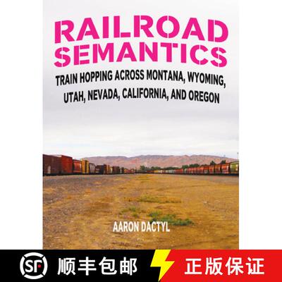 【3-4周达】Railroad Semantics #4: Train Hopping Across Montana, Wyoming, Utah, Nevada, California, an... [9781621063742]