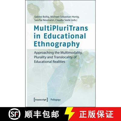 【3-4周达】MultiPluriTrans in Educational Ethnography – Approaching the Multimodality, Plurality and... [9783837627725]