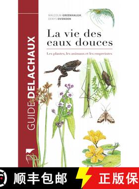 预订 La Vie des Eaux Douces: Les Plantes, les Animaux, les Empreintes [Collins Pocket Guide: Freshwat... [9782603025154]