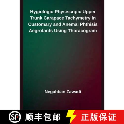【3-4周达】Hygiologic-Physiscopic Upper Trunk Carapace Tachymetry in Customary and Anemal Phthisis Ae... [9798230474654]
