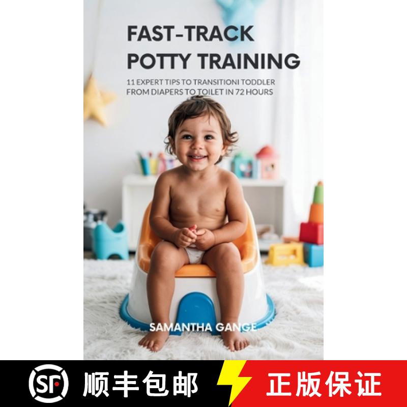 【3-4周达】Fast-Track Potty Training: 11 Expert Tips To Transition Your Toddler From Diapers To Toile... [9798349288692]