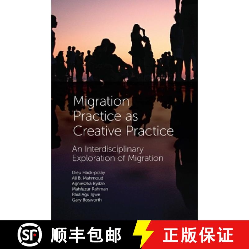 【3-4周达】Migration Practice as Creative Practice: An Interdisciplinary Exploration of Migration [9781838677664]