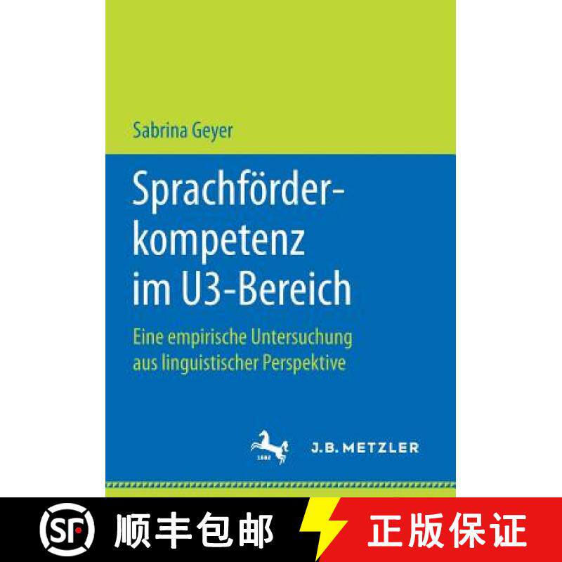 【3-4周达】Sprachförderkompetenz im U3-Bereich : Eine empirische Untersuchung aus linguistischer Per... [9783476047052]