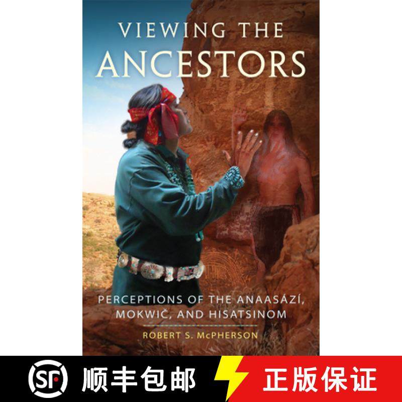预订 Viewing the Ancestors, Volume 9: Perceptions of the Anaasází, Mokwic, and Hisatsinom [9780806163116]