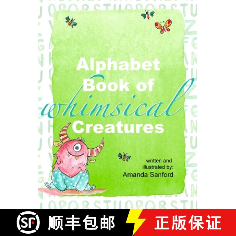 【3-4周达】Alphabet Book of Whimsical Creatures: Poems for Each Letter of the Alphabet [9798869120632]
