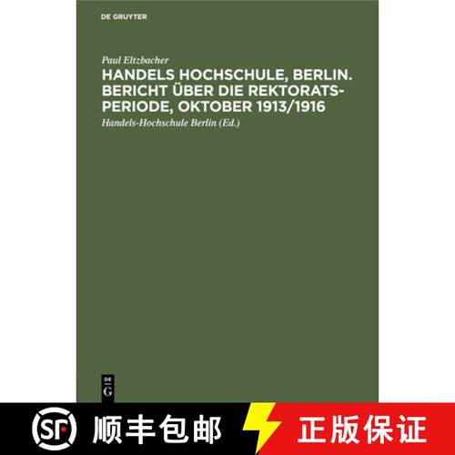 【3-4周达】精装 Handels Hochschule, Berlin. Bericht UEber Die Rektorats-Periode, Oktober 1913/1916 [9783112435830]