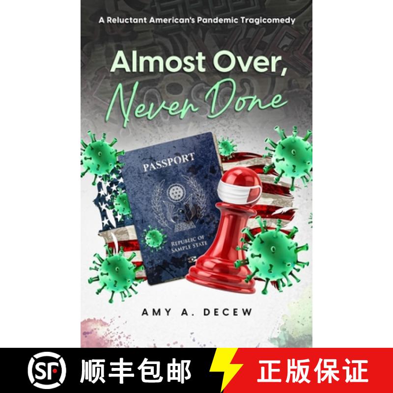 【3-4周达】Almost Over, Never Done: A Reluctant American's Pandemic Tragicomedy [9798887592473]