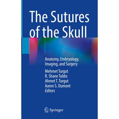 【4周达】The Sutures of the Skull: Anatomy, Embryology, Imaging, and Surgery [9783030723378]
