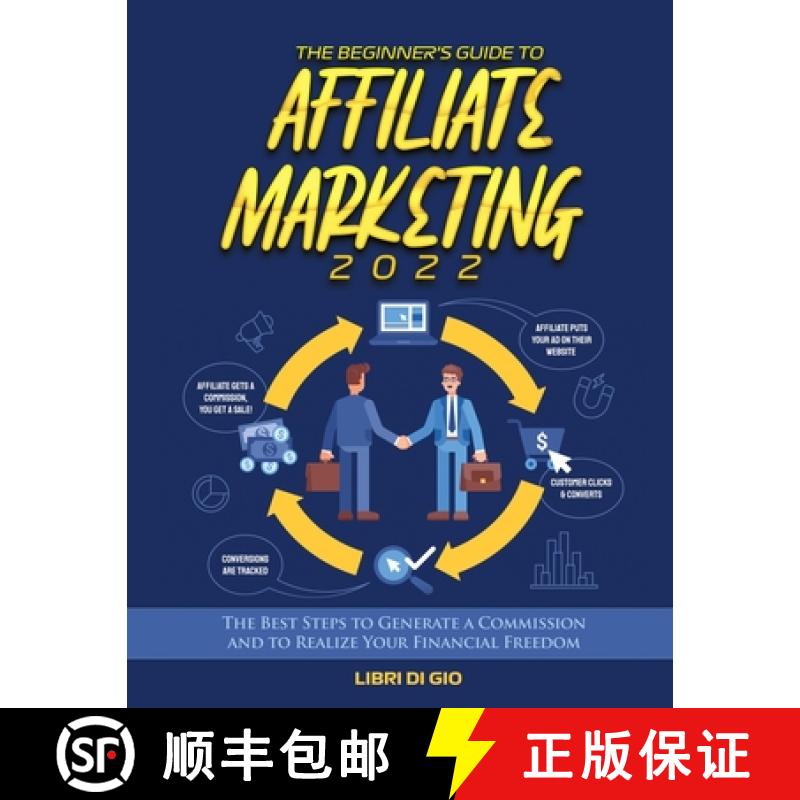 【3-4周达】The Beginner's Guide to Affiliate Marketing 2022: The Best Steps to Generate a Commission ... [9781804342275]