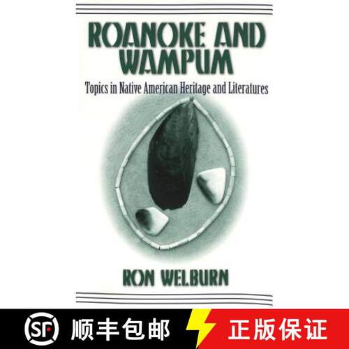 【2-3周达】Roanoke and Wampum : Topics in Native American Heritage and Literatures [9780820439013]