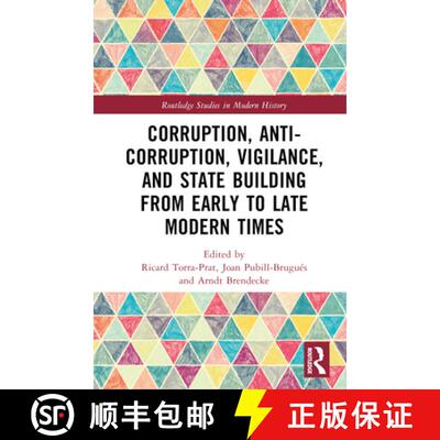 【3-4周达】Corruption, Anti-Corruption, Vigilance, and State Building from Early to Late Modern Times [9781032479439]