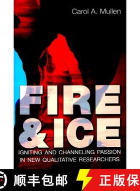 预订 Fire & Ice : Igniting and Channeling Passion in New Qualitative Researchers [9780820471464]