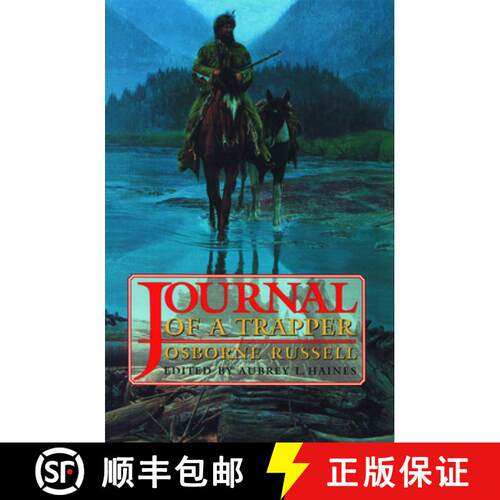 【3-4周达】Osborne Russell's Journal of a Trapper:: Edited from the Original Manuscript in the Willia... [9780803251663]