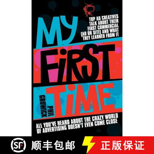 【3-4周达】My First Time: Top World Creatives Talk About Their First Commercial (Ad or Site) and What... [9781780921952]