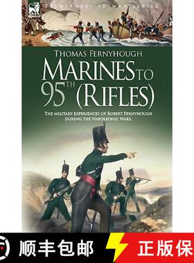 【3-4周达】Marines to 95th (Rifles) - The military experiences of Robert Fernyhough during the Napole... [9781846771347]