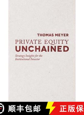 【3-4周达】Private Equity Unchained : Strategy Insights for the Institutional Investor [9781349449415]