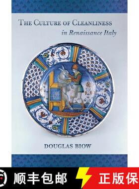【3-4周达】The Culture of Cleanliness in Renaissance Italy [9780801444814]