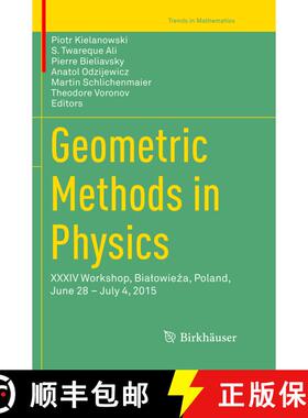 【3-4周达】Geometric Methods in Physics: XXXIV Workshop, Bialowieża, Poland, June 28 - July 4, 2... [9783319811109]