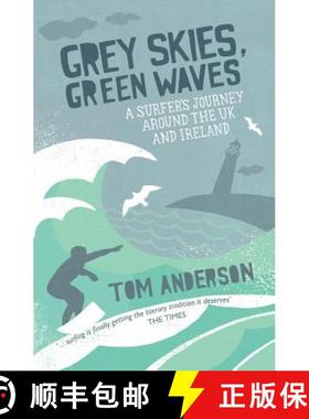 【3-4周达】Grey Skies, Green Waves: A Surfer's Journey Around the UK and Ireland [9781849530415]