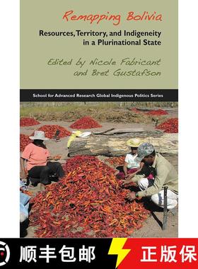 【3-4周达】Remapping Bolivia: Resources, Territory, and Indigeneity in a Plurinational State [9781934691519]